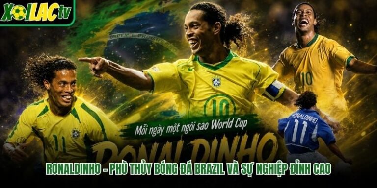 Ronaldinho – Phù Thủy Bóng Đá Brazil Và Sự Nghiệp Đỉnh Cao
